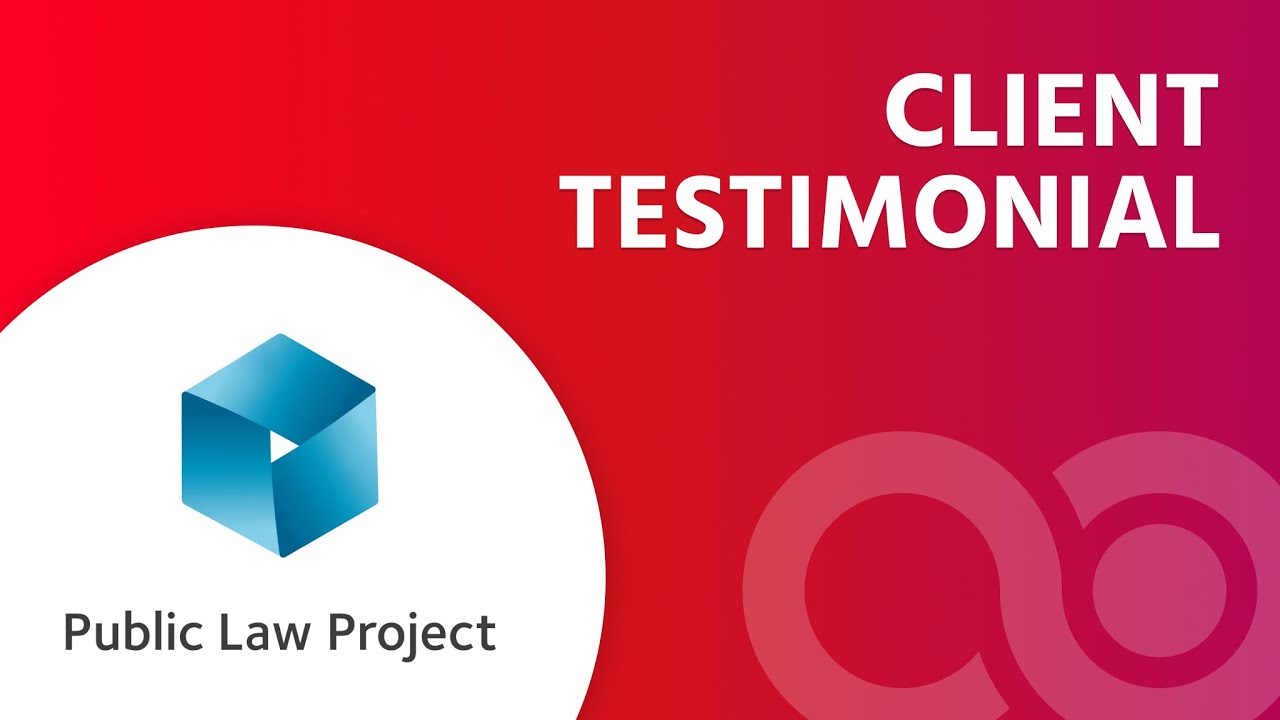 Client Testimonial - Public Law Project (London)