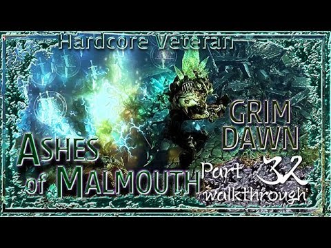 Grim Dawn - Ashes of Malmouth | Hardcore Veteran Walkthrough | Part 32 Fleshweaver Haraxis
