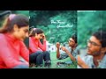 En Nenjodu Rasithen Kadhal Konden Song Love Whatsapp Status Tamil Sullancreations 2 O