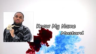 DJ Mustard - Know My Name  ft. Rich The Kid, RJ lyrics