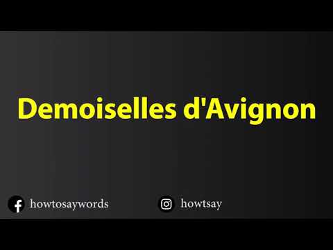 How To Pronounce Demoiselles d'Avignon