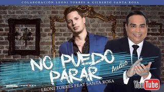 Leoni Torres - No Puedo Parar feat Gilberto Santa Rosa (Audio Cover)