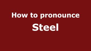 How to pronounce Steel