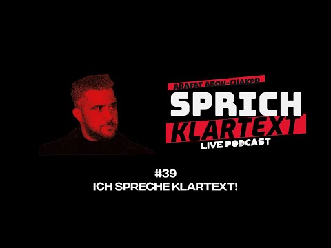 Ich spreche Klartext! - Arafat Abou-Chaker | SprichKLARTEXT #39