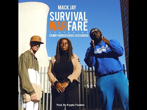 Mack Jay Ft. Skinnyman & Kiara Cassandra - Survival Warfare [OFFICIAL VIDEO]