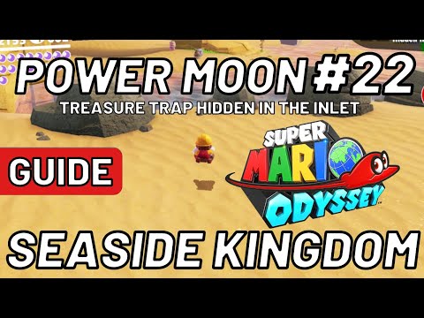 Super Mario Odyssey - Power Moon #22: Treasure Trap Hidden in the Inlet  - Seaside Kingdom