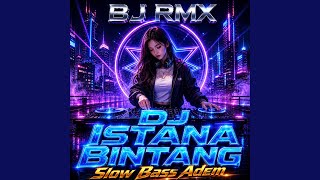 Download lagu DJ ISTANA BINTANG SLOW BASS ADEM mp3 Download lagu DJ ISTANA BINTANG SLOW BASS ADEM mp3