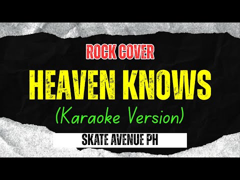 Heaven Knows - Skate Avenue PH (Official Karaoke Version) | Rock Cover