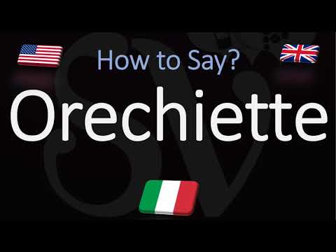 How to Pronounce Orechiette Pasta? (CORRECTLY) Italian & English Pronunciation
