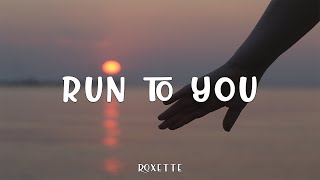 Roxette - Run To You ( Lyrics Video )