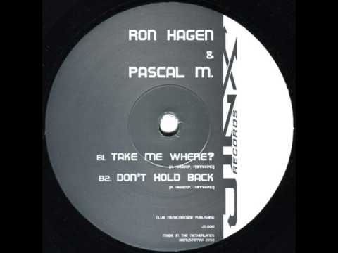 Ron Hagen & Pascal M - Take Me Where 1999
