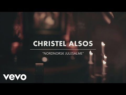 Christel Alsos - Nordnorsk julesalme (Live)