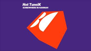 Hot TuneiK - Somewhere in Hannah (Original Mix)