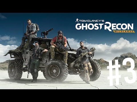 GHOST RECON WILDLANDS WALKTHROUGH GAMEPLAY PART-3