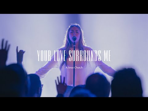 Your Love Surrounds Me Music Video by A Jesus Church