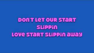 Don't Let Our Love Start Slippin' Away - Vince Gill Lyrics