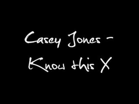 Casey Jones - Know this X