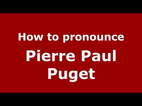 How to pronounce Pierre Paul Puget (French/France) - PronounceNames.com