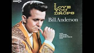 I Love You Drops , Bill Anderson , 1965