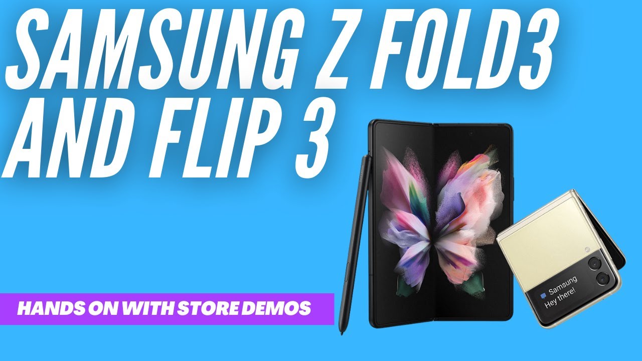 Hands On with Samsung Z Flip 3 5G and Z Fold 3