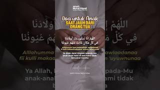 Download lagu Doa untuk Anak Saat Jauh Dari Orang tua mp3