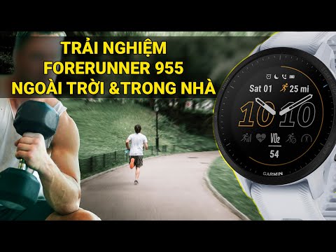 [Trải Nghiệm] Garmin Forerunner 955 - Hoạt Động Ngoài Trời Và Trong Nhà