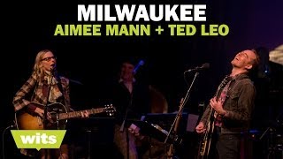 Aimee Mann and Ted Leo - 'Milwaukee' - Wits