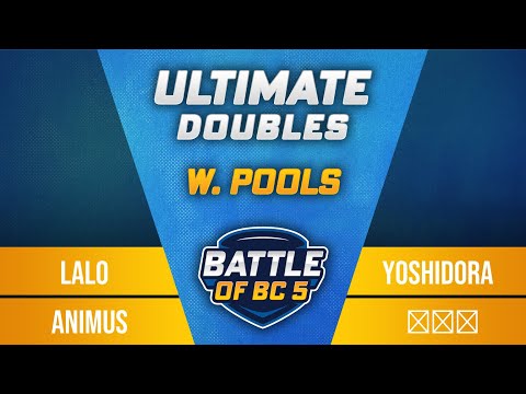 Lalo / Animus vs Yoshidora / ヤウラ - Ultimate Doubles Winners Pools - Battle of BC 5