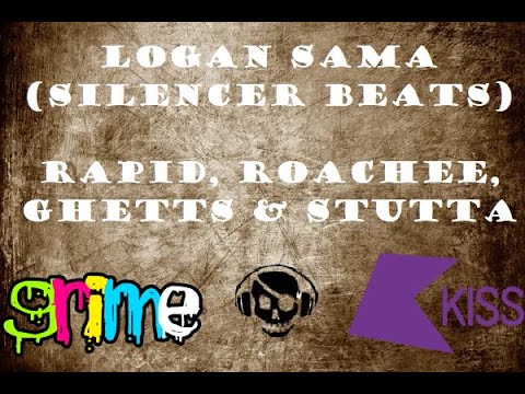 Logan Sama (Silencer Beats) ft. Rapid, Roachee, Ghetts & Stutta - KISS (20/04/12)