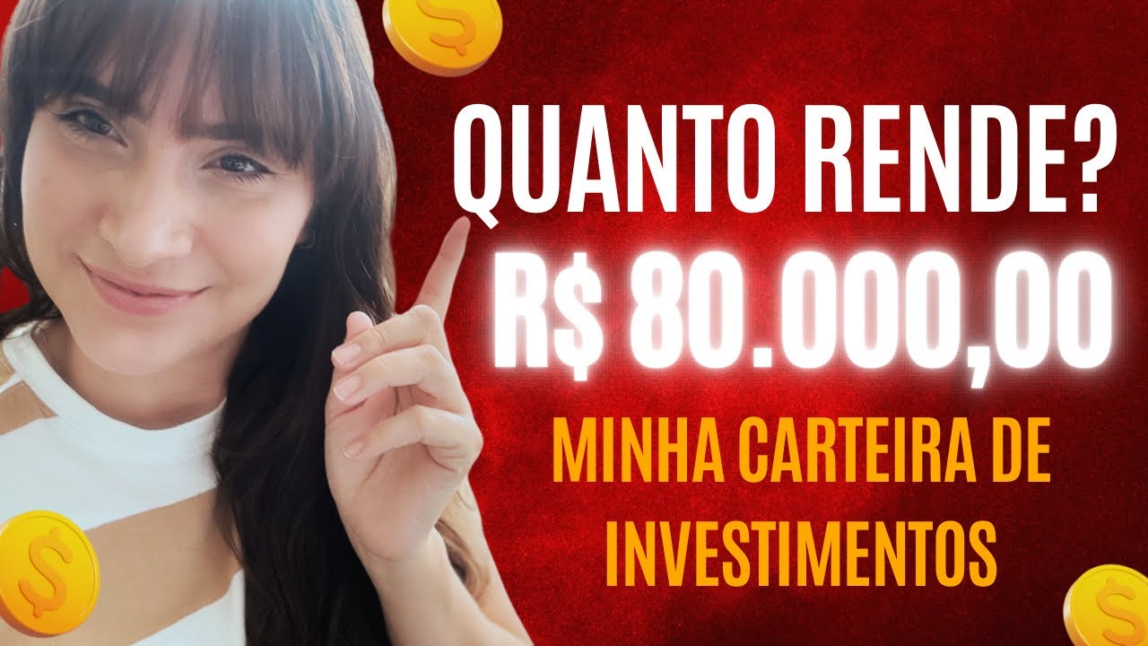 QUANTO RENDE 80 MIL REAIS - MINHA CARTEIRA DE INVESTIMENTOS