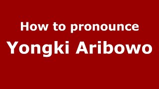 How to pronounce Yongki Aribowo