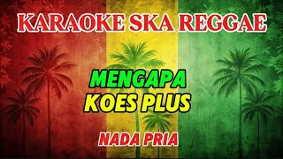 Download lagu Karaoke ska reggae🎺Koesplus - Mengapa mp3