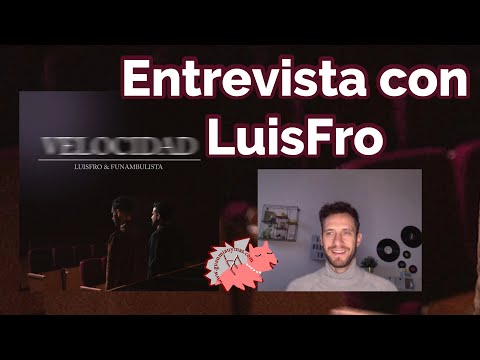 Entrevista con LuisFro sobre "Velocidad " ( junto a FUNAMBULISTA ) , próximos proyectos y más