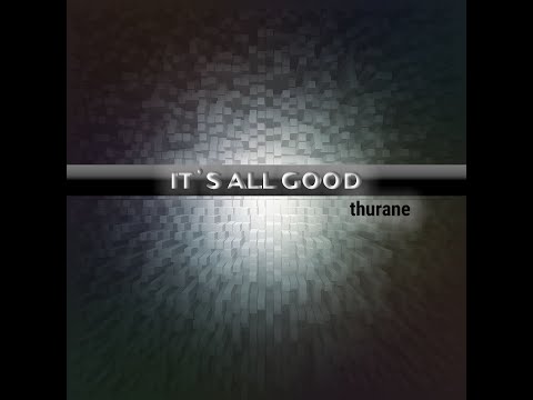 It's All Good (ATAGIY) - Worship w/thurane - (Music Video) OFFICIAL