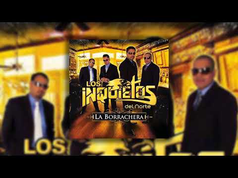 Los Inquietos Del Norte - La Borrachera (Audio Oficial)