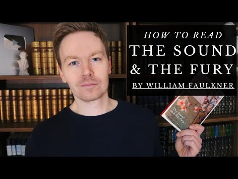 How to Read The Sound and the Fury by William Faulkner