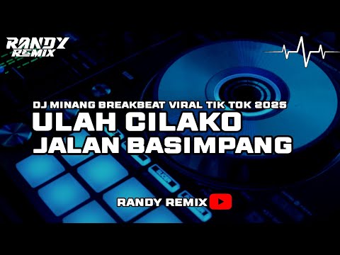 DJ MINANG CILAKO JALAN BASIMPANG  BREAKBEAT VIRAL TIK TOK || [ RANDY REMIX ] 2025