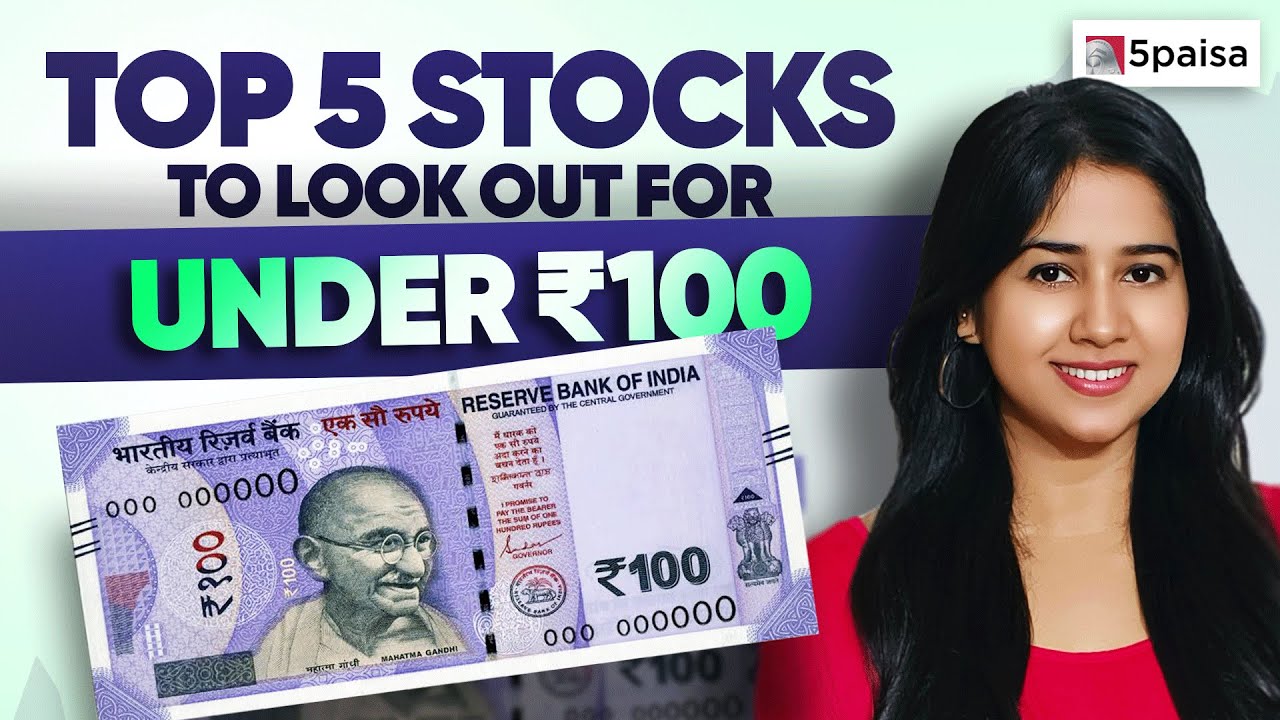 Top 5 Stocks Under Rs. 100 | 5 of the Best Stocks under 100 Rupees | Stocks to buy under Rs. 100