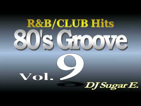 80's Groove - Mix 9 (mid-tempo R&B) - DJ Sugar E.