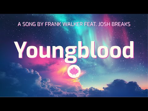 Frank Walker - Youngblood (feat. Josh Breaks) (Lyrics)
