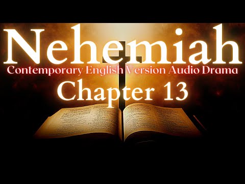 Nehemiah Chapter 13 Contemporary English Audio Drama (CEV)