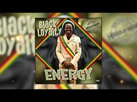 Black Loyalty meets House of Riddim - Energy ( Official Audio) #protectyourenergy