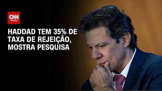 Vídeo: Real Time: Haddad tem 35% de taxa de rejeição, a maior para o governo de SP | LIVE CNN