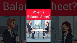 What is Balance Sheet? #upgradingway #accountant #interviewquestions #shorts  #accounting #income