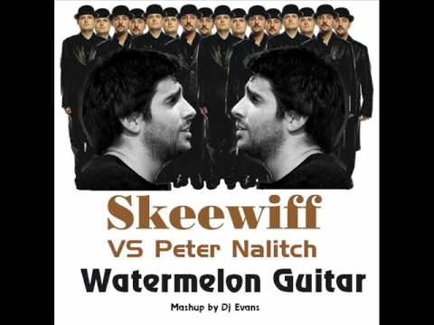 Peter Nalitch vs Skeewiff - Watermelon Guitar (Dj Evans)