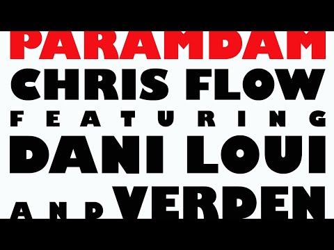 CHRIS FLOW - PARAMDAM ft. DANI LOUI and VERDEN (Audio)