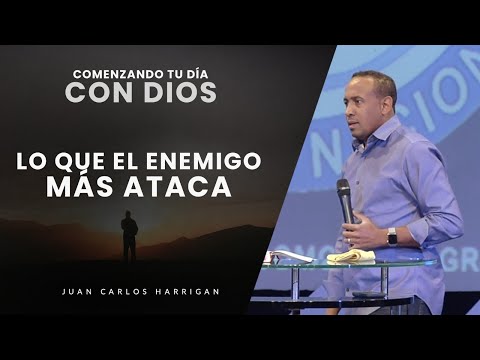 Starting Your Day with God | What the Enemy Attacks Most | Pastor Juan Carlos Harrigan