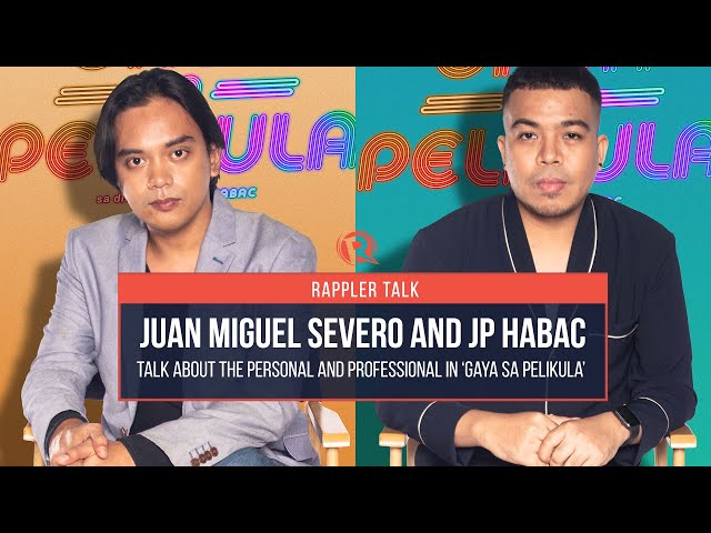 Rappler Talk: Juan Miguel Severo and JP Habac on the personal and professional in ‘Gaya sa Pelikula’