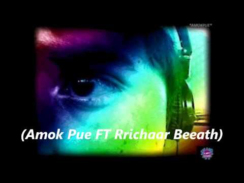 Amok Remix Beath 2012 (Amok Pue FT Rrichaar Beeath)