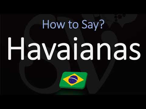 How to Pronounce Havaianas? (CORRECTLY)